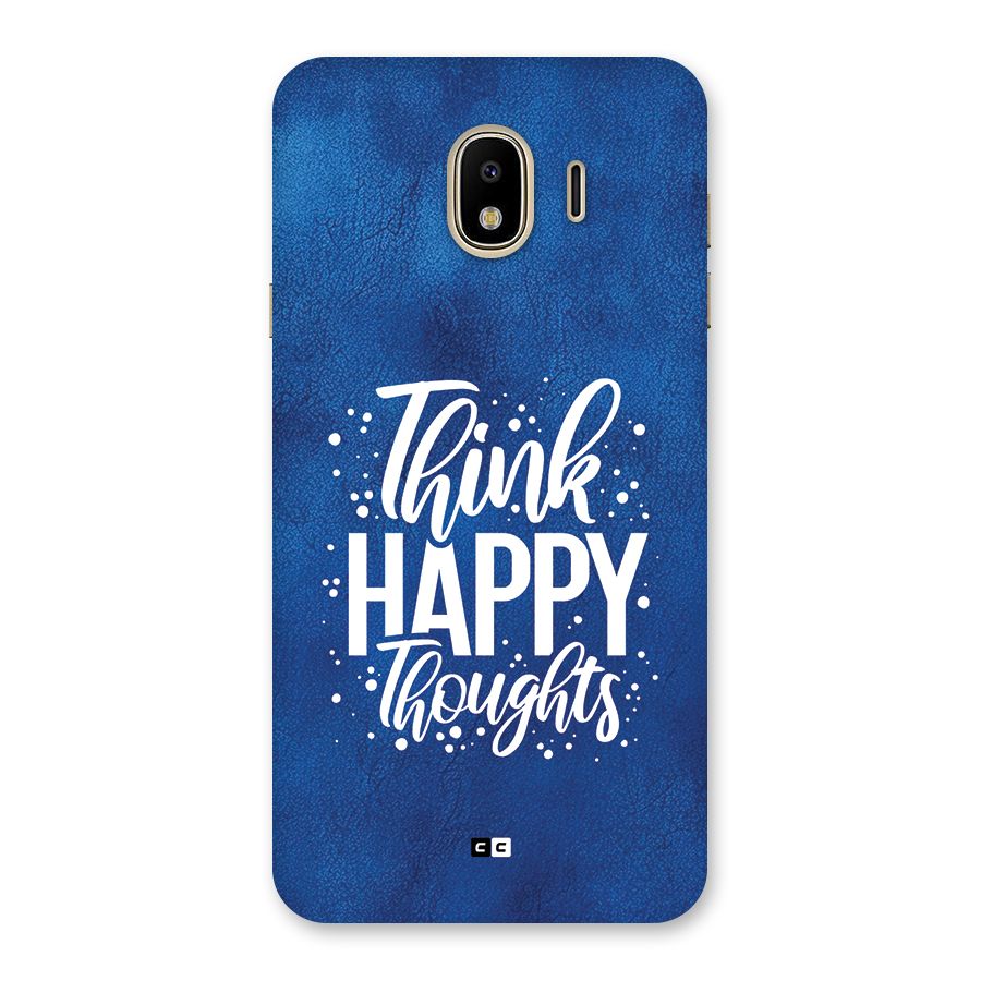 Think Happy Thoughts Back Case for Galaxy J4