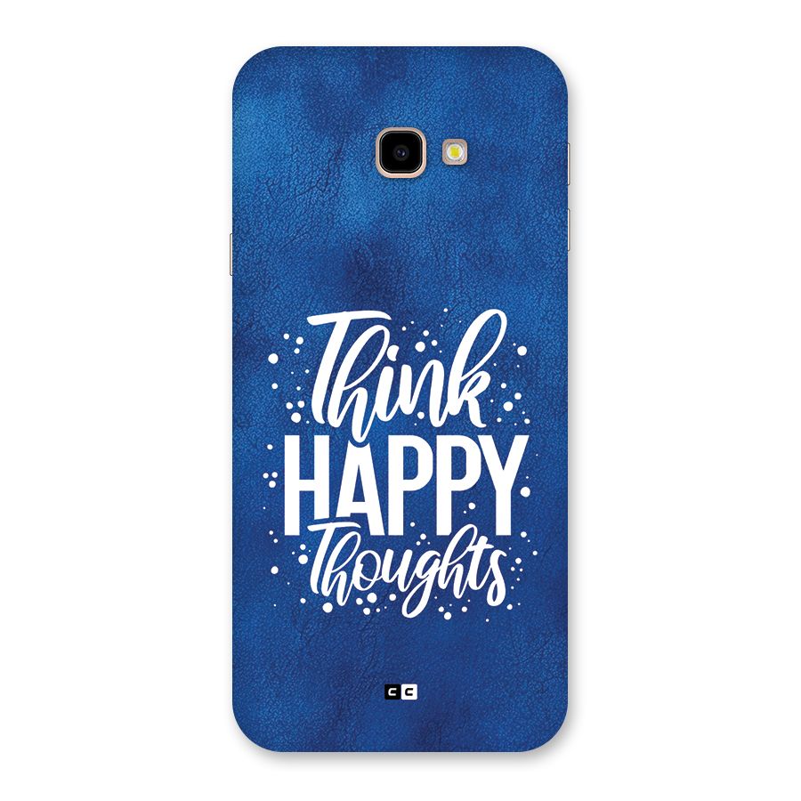Think Happy Thoughts Back Case for Galaxy J4 Plus