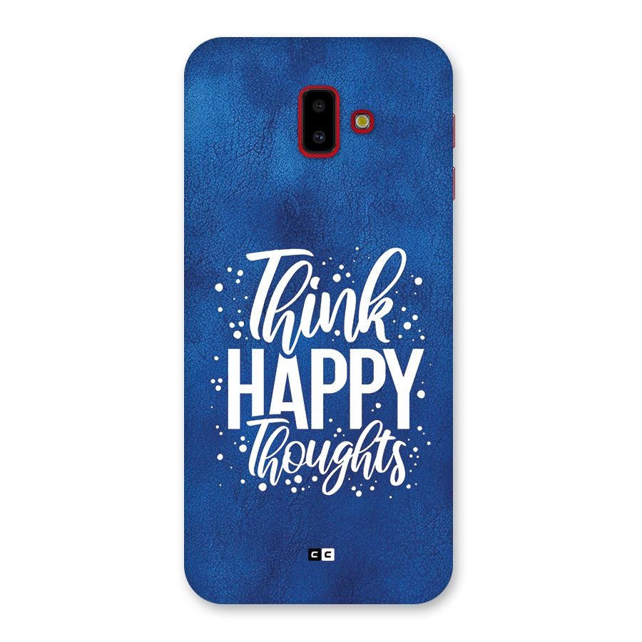 Think Happy Thoughts Back Case for Galaxy J6 Plus