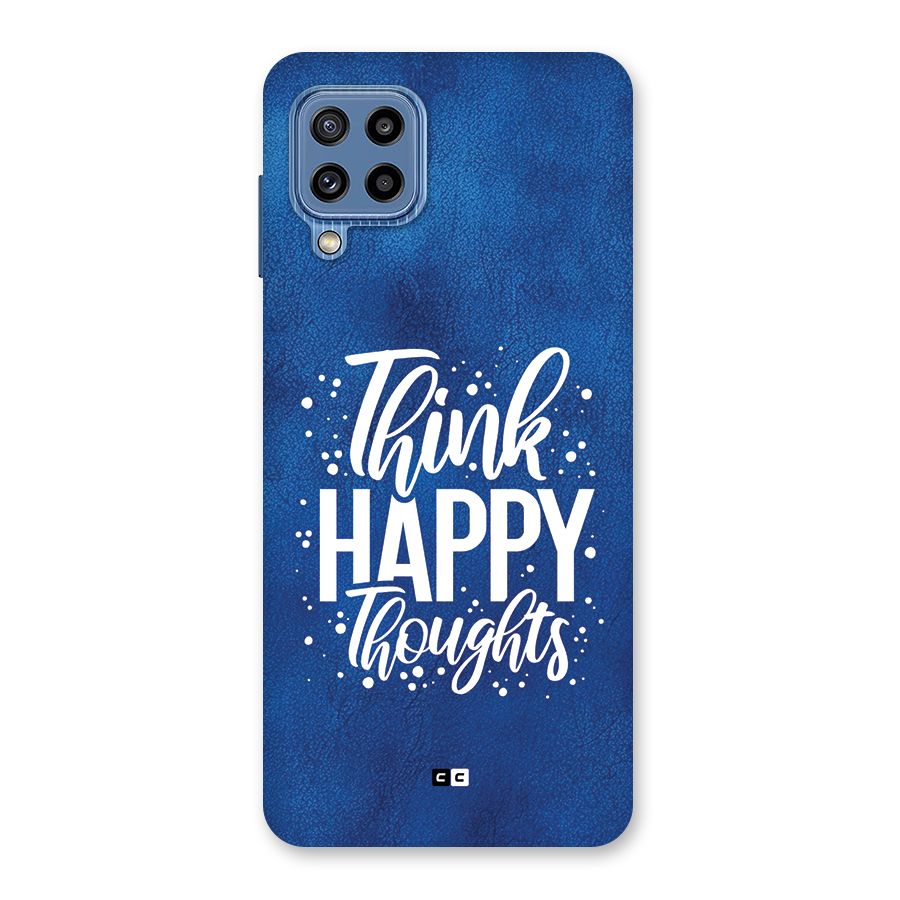 Think Happy Thoughts Back Case for Galaxy M32
