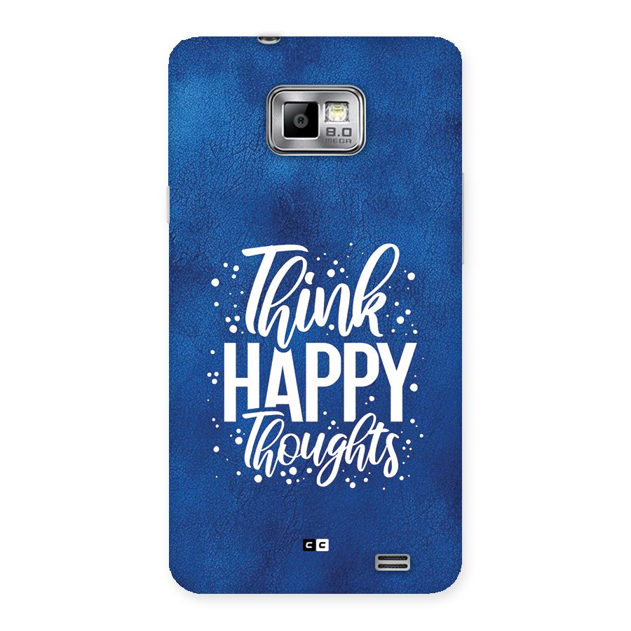 Think Happy Thoughts Back Case for Galaxy S2