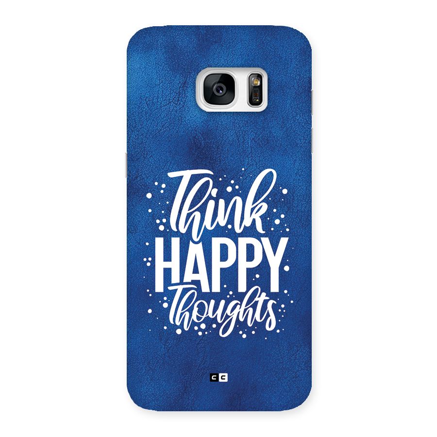 Think Happy Thoughts Back Case for Galaxy S7 Edge