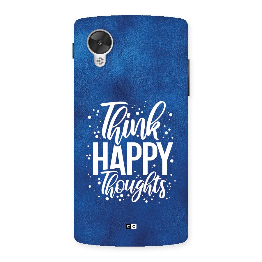 Think Happy Thoughts Back Case for Google Nexus 5