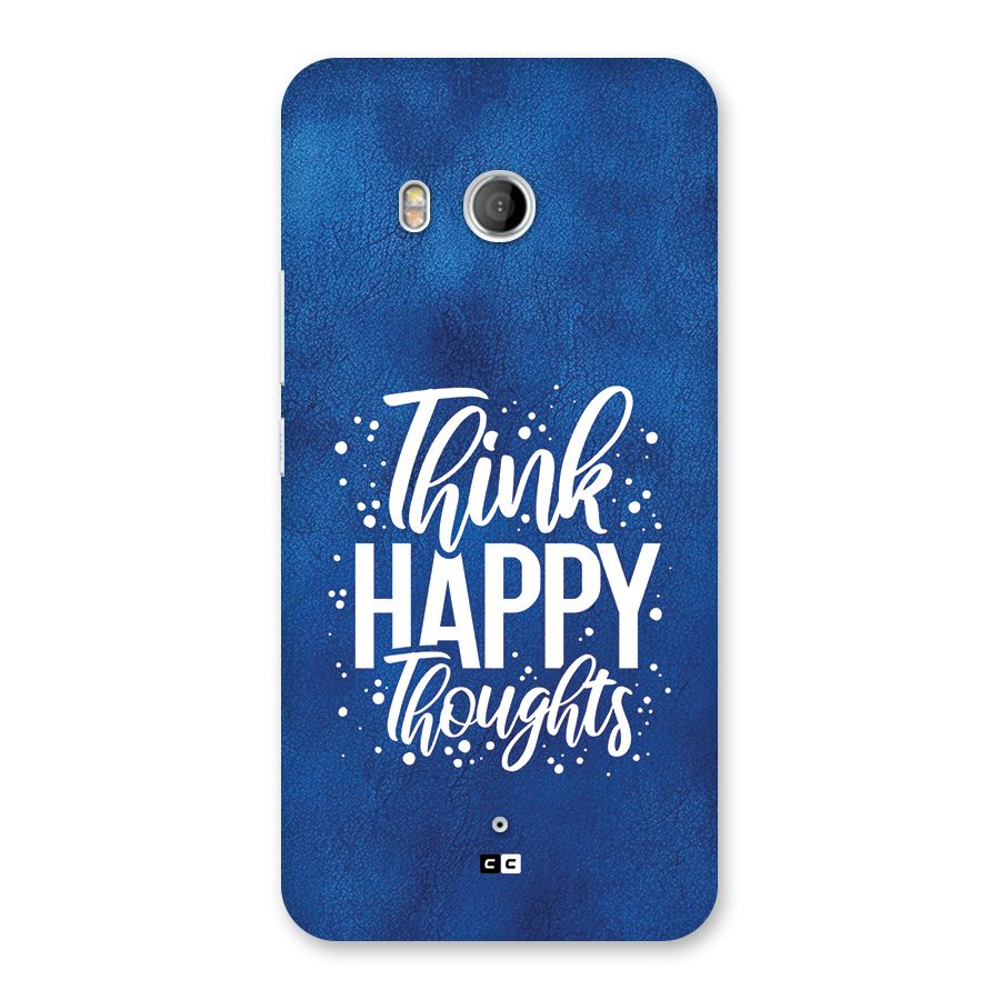 Think Happy Thoughts Back Case for HTC U11