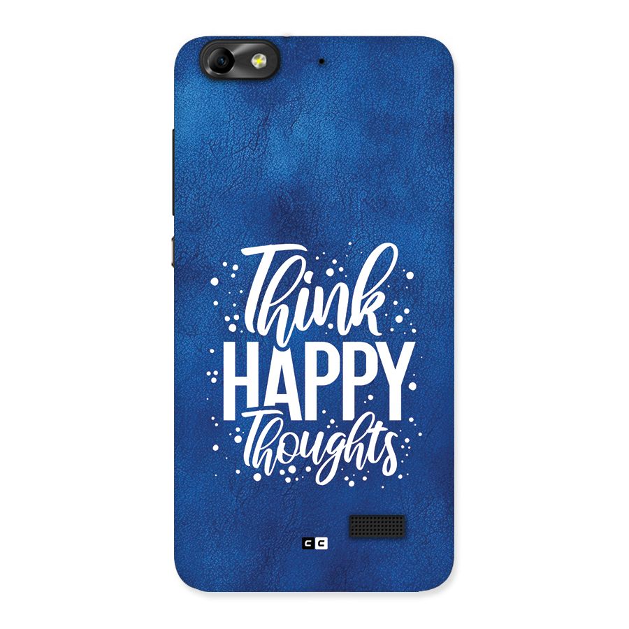 Think Happy Thoughts Back Case for Honor 4C