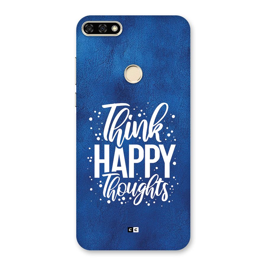 Think Happy Thoughts Back Case for Honor 7A