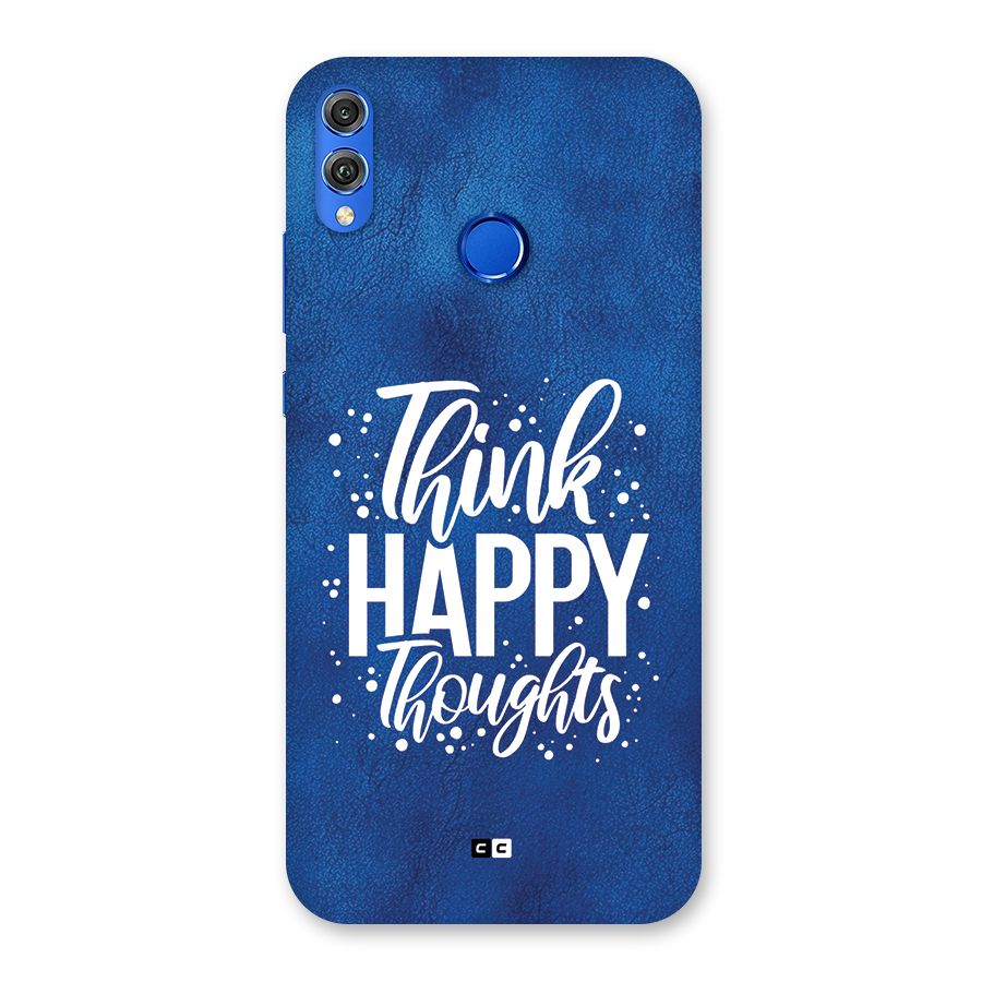 Think Happy Thoughts Back Case for Honor 8X