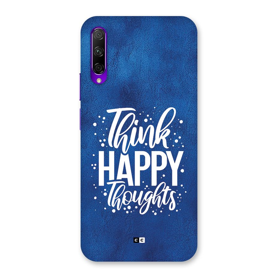 Think Happy Thoughts Back Case for Honor 9X Pro