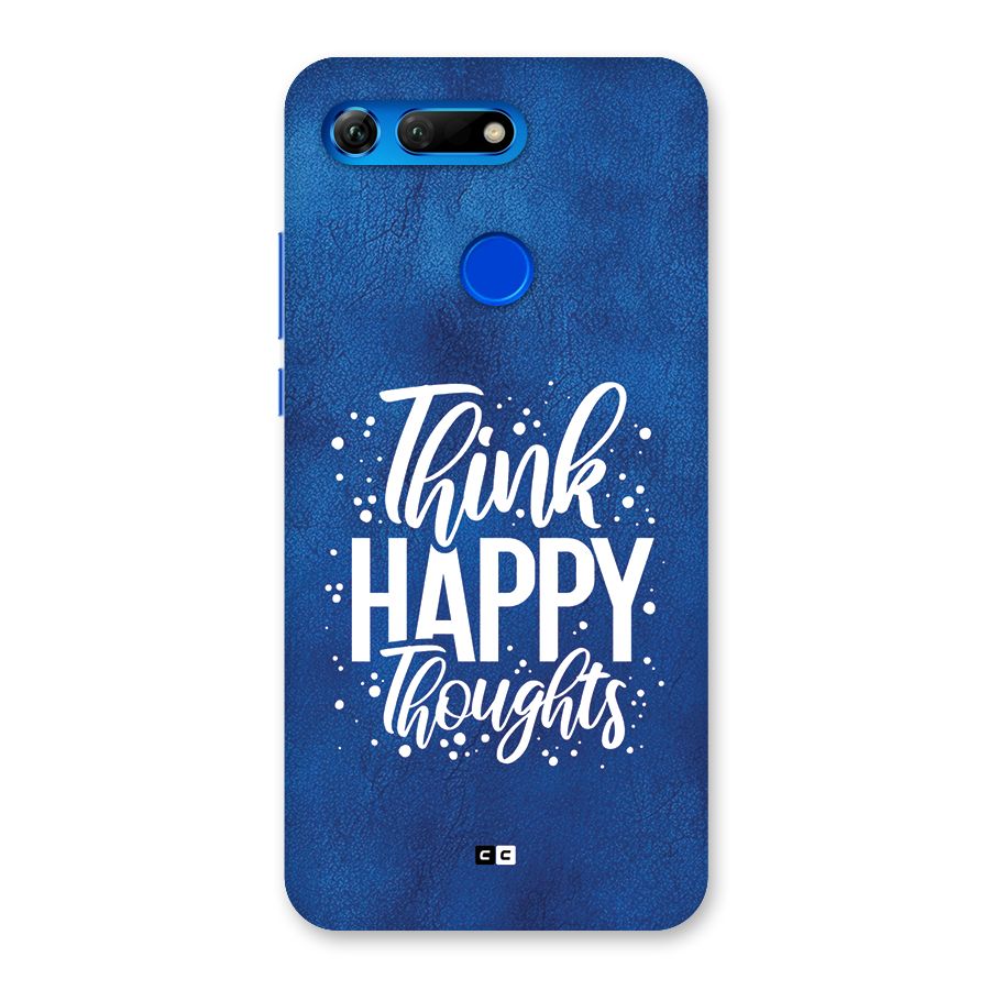 Think Happy Thoughts Back Case for Honor View 20