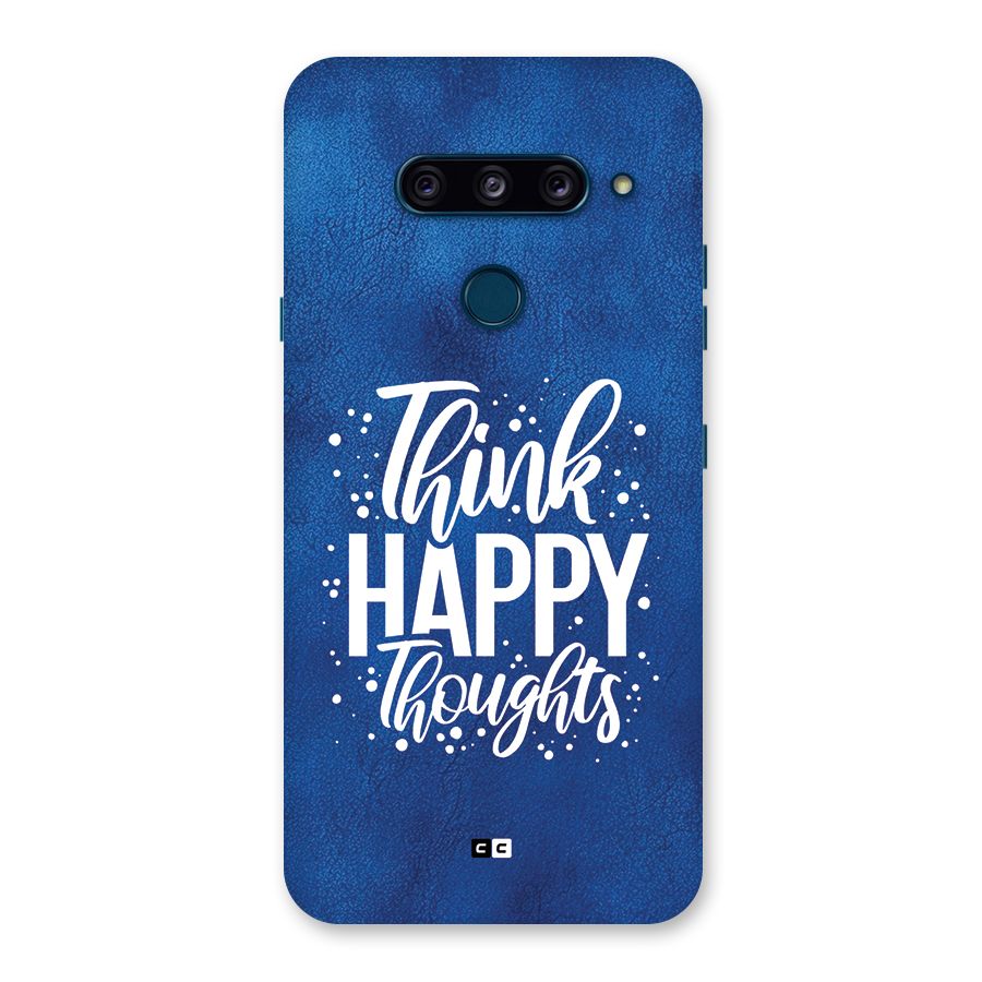 Think Happy Thoughts Back Case for LG  V40 ThinQ