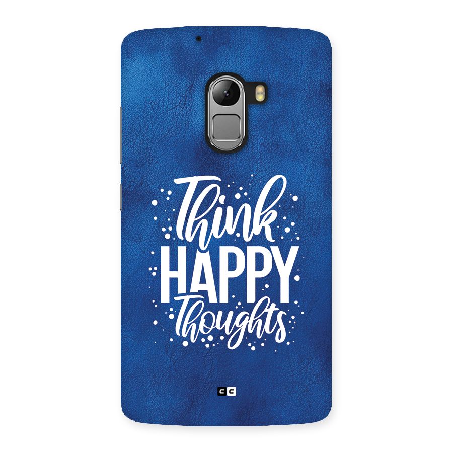 Think Happy Thoughts Back Case for Lenovo K4 Note