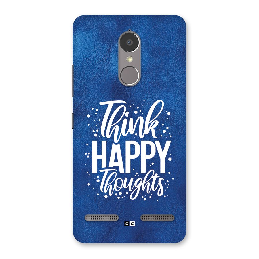 Think Happy Thoughts Back Case for Lenovo K6
