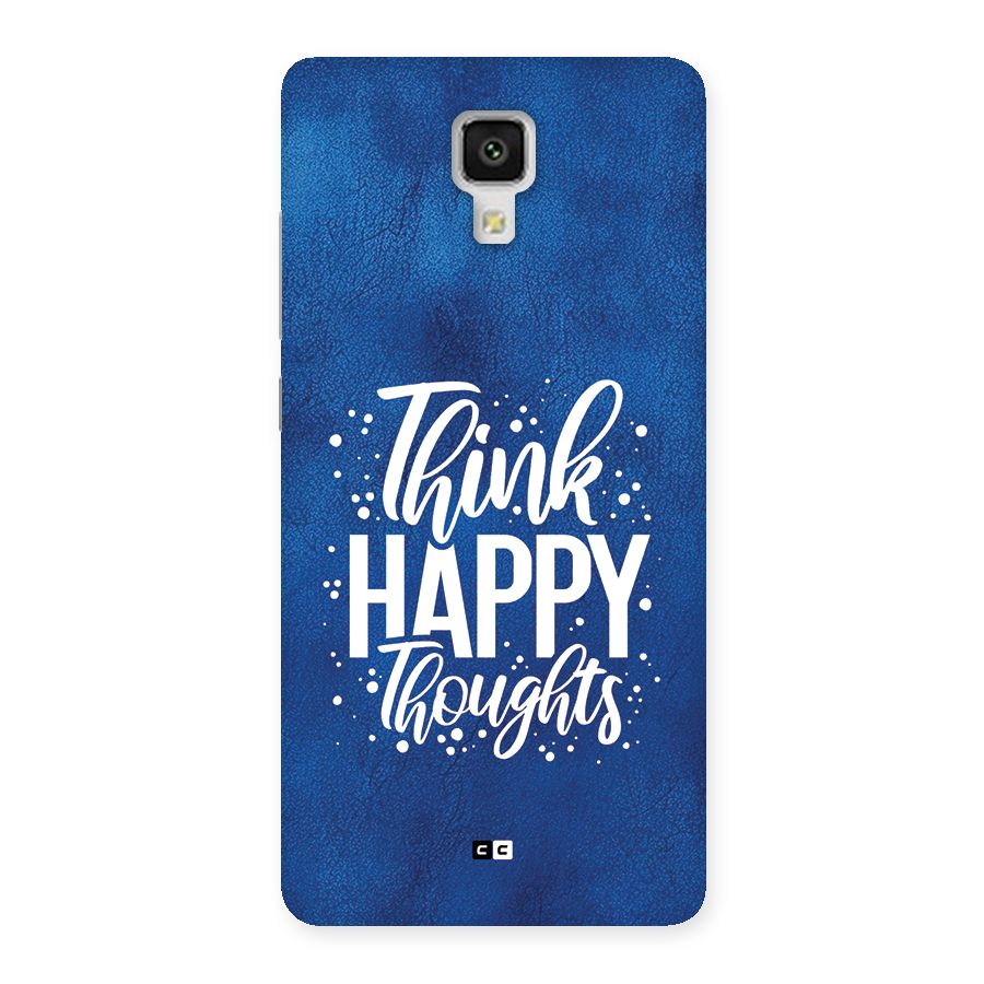Think Happy Thoughts Back Case for Mi4