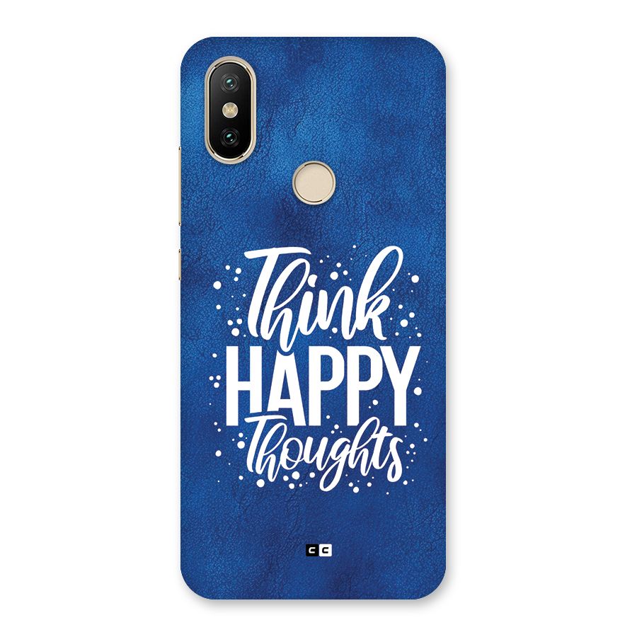 Think Happy Thoughts Back Case for Mi A2