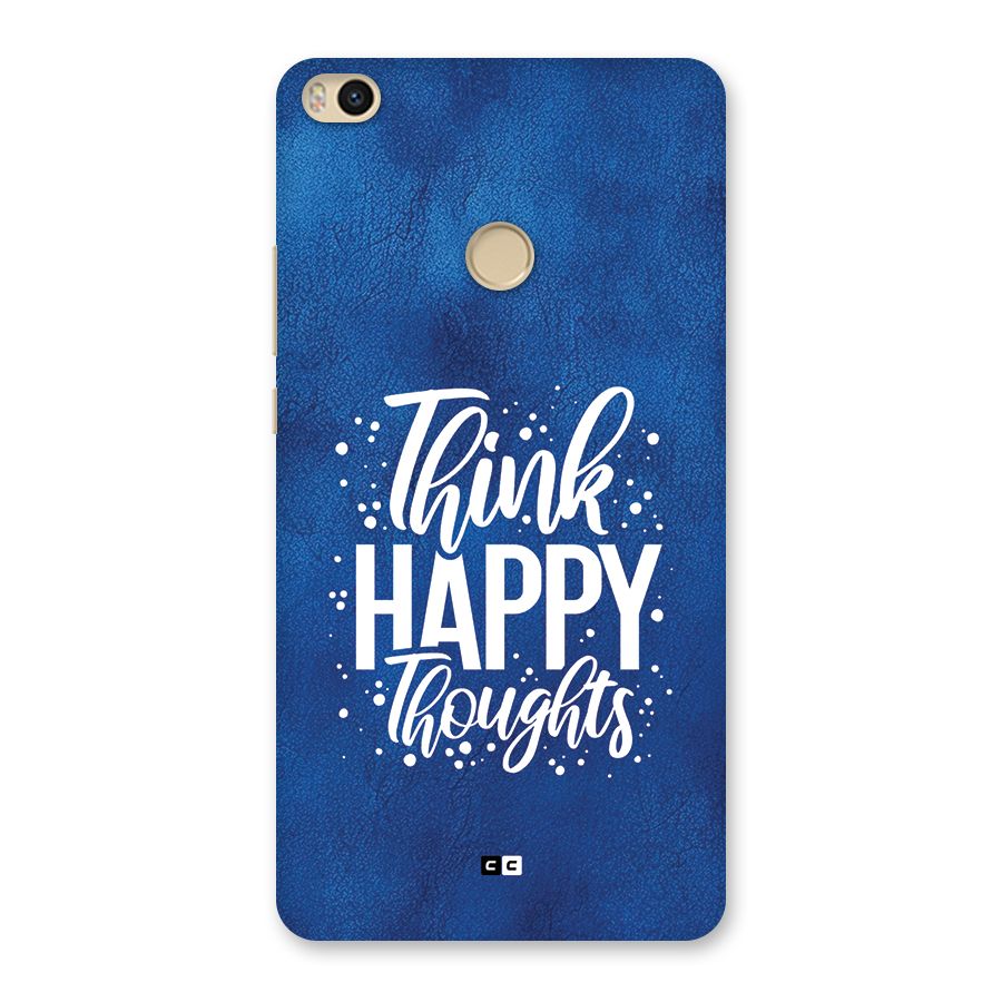 Think Happy Thoughts Back Case for Mi Max 2