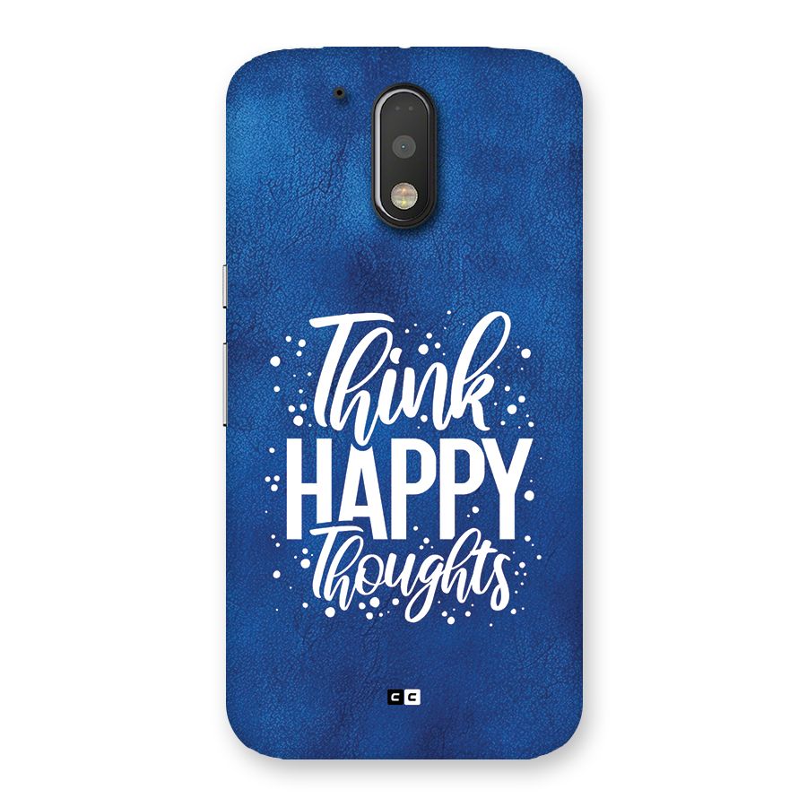 Think Happy Thoughts Back Case for Moto G4
