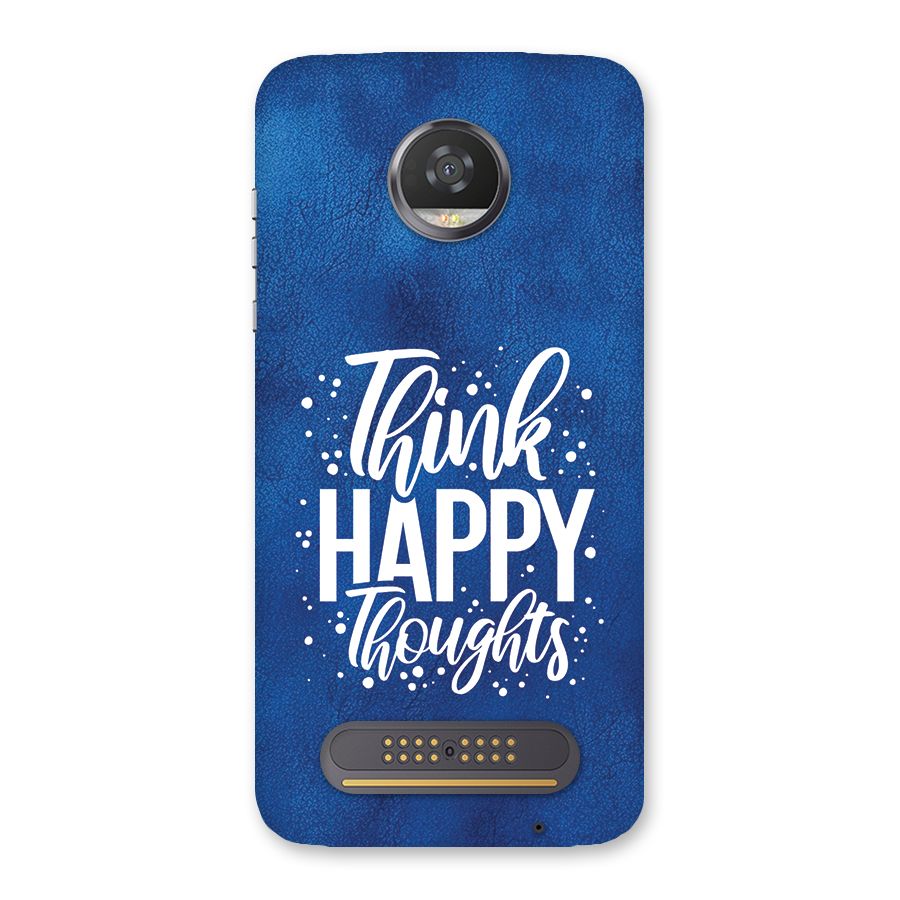 Think Happy Thoughts Back Case for Moto Z2 Play