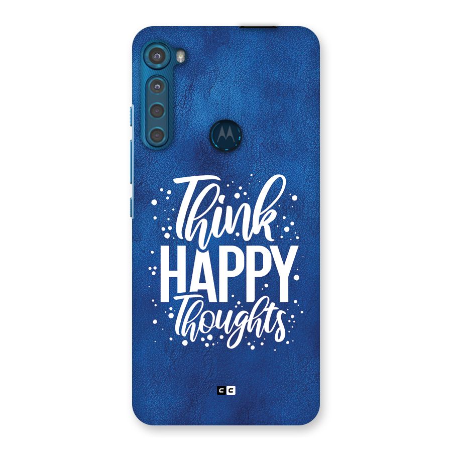 Think Happy Thoughts Back Case for Motorola One Fusion Plus