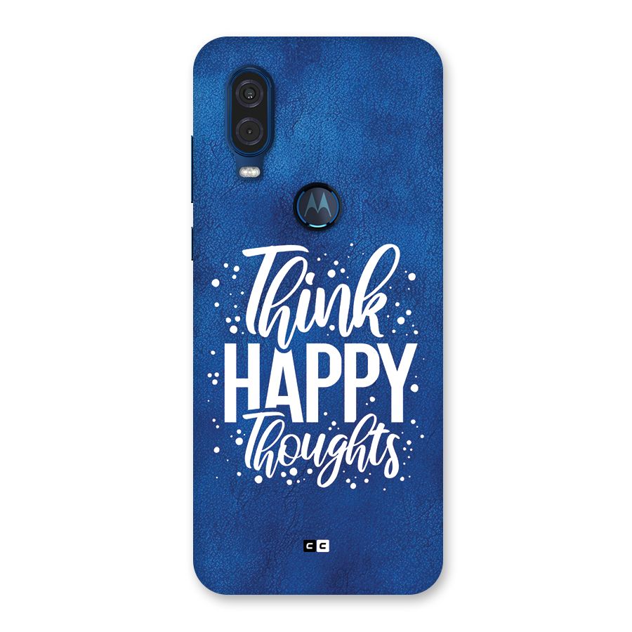 Think Happy Thoughts Back Case for Motorola One Vision