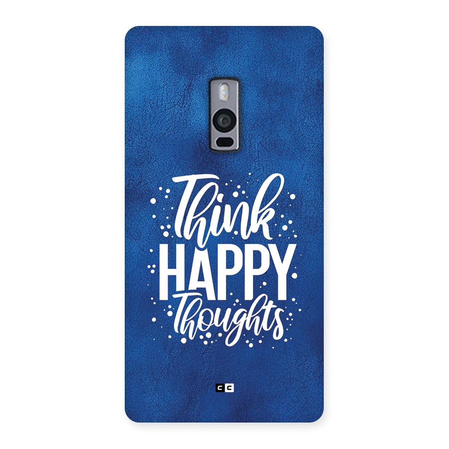 Think Happy Thoughts Back Case for OnePlus 2