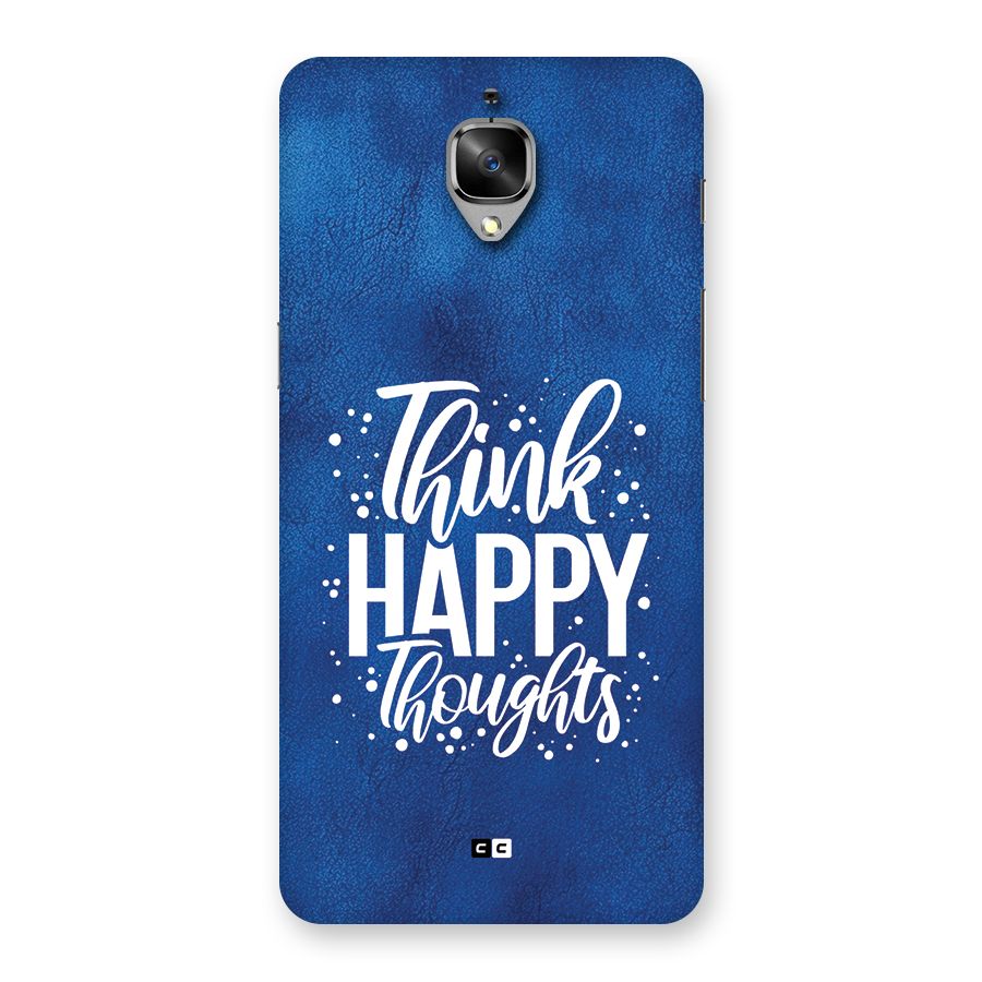 Think Happy Thoughts Back Case for OnePlus 3T