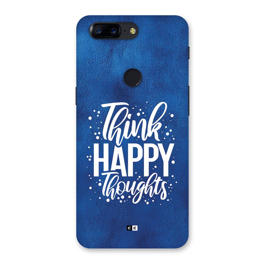 Think Happy Thoughts Back Case for OnePlus 5T