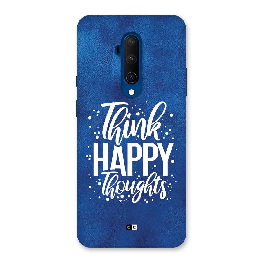 Think Happy Thoughts Back Case for OnePlus 7T Pro