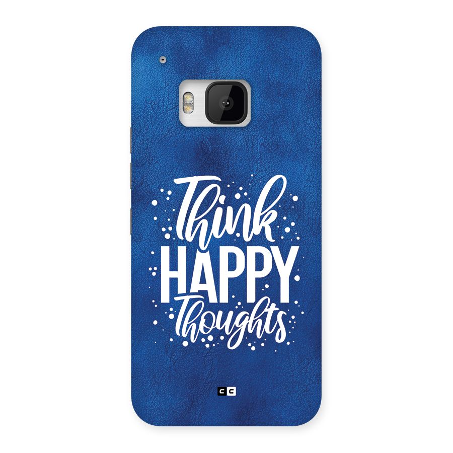 Think Happy Thoughts Back Case for One M9