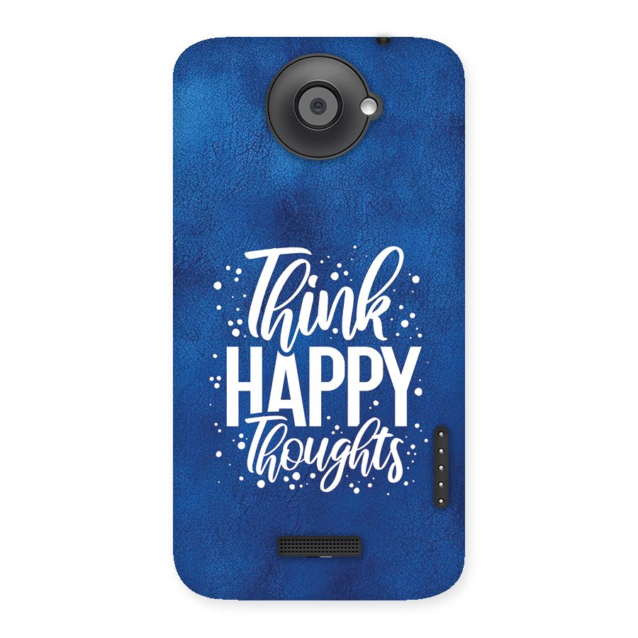 Think Happy Thoughts Back Case for One X