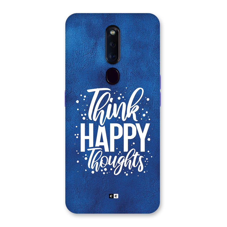 Think Happy Thoughts Back Case for Oppo F11 Pro