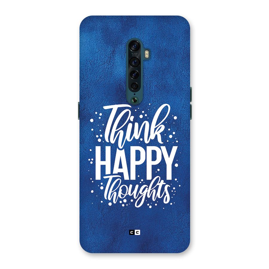 Think Happy Thoughts Back Case for Oppo Reno2