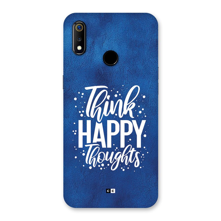 Think Happy Thoughts Back Case for Realme 3