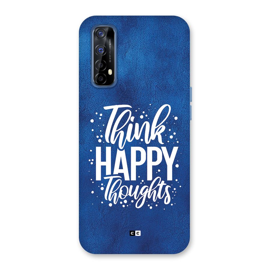 Think Happy Thoughts Back Case for Realme 7