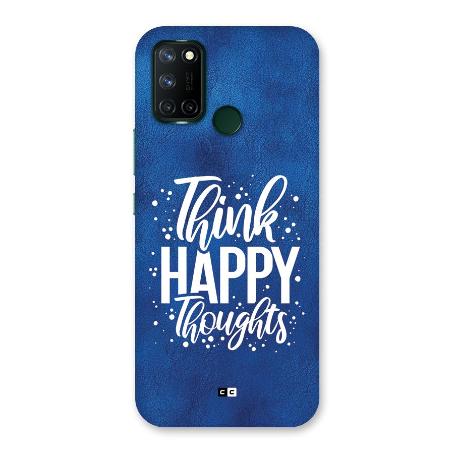 Think Happy Thoughts Back Case for Realme 7i