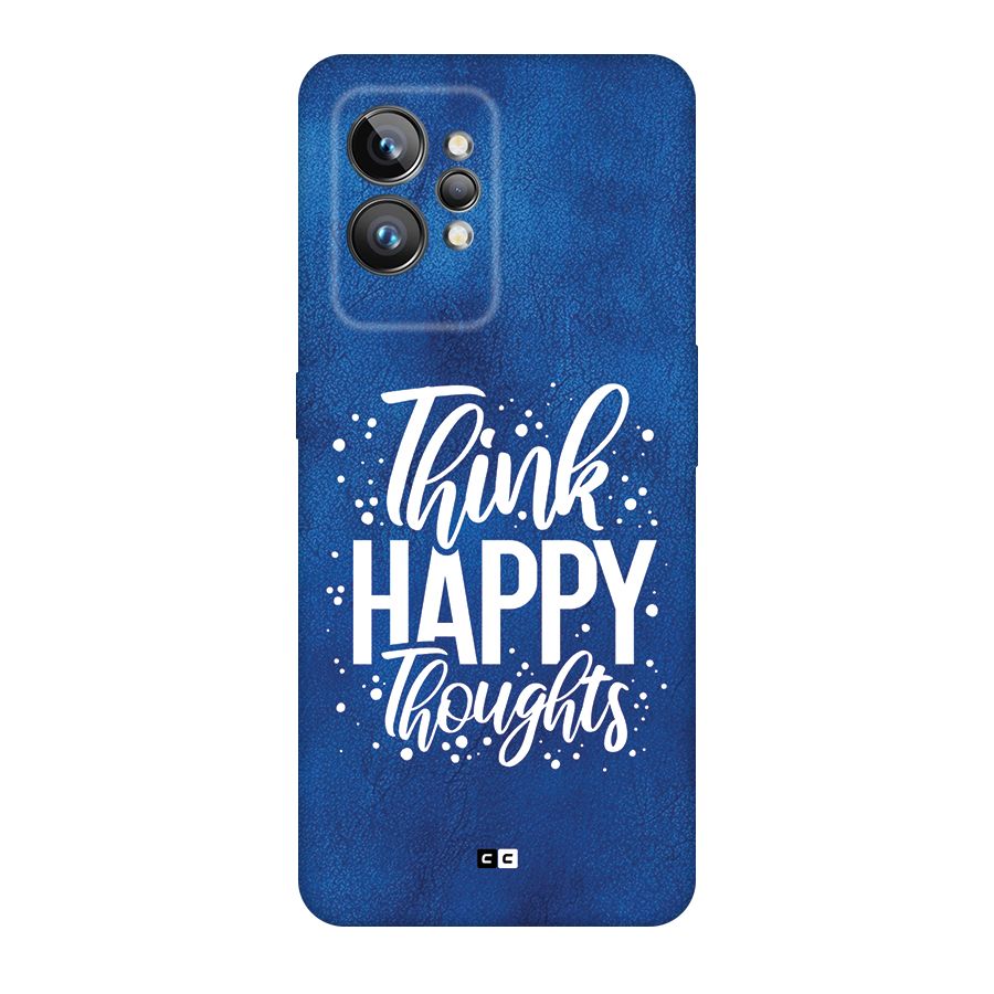 Think Happy Thoughts Back Case for Realme GT2 Pro