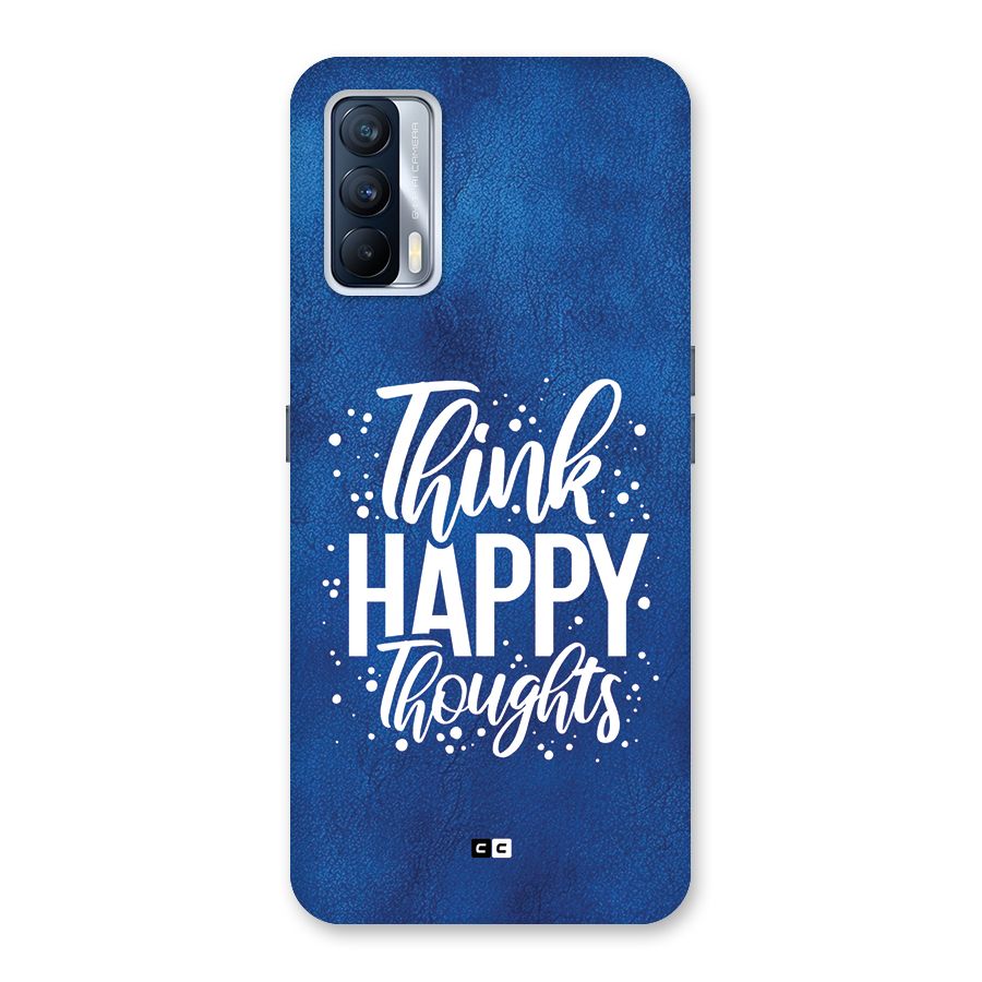 Think Happy Thoughts Back Case for Realme X7