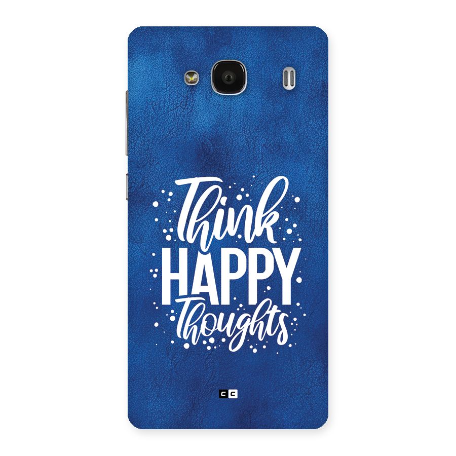 Think Happy Thoughts Back Case for Redmi 2