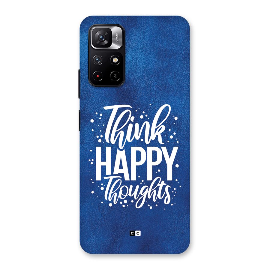 Think Happy Thoughts Back Case for Redmi Note 11T 5G