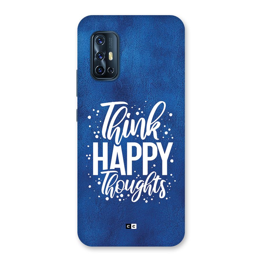 Think Happy Thoughts Back Case for Vivo V17