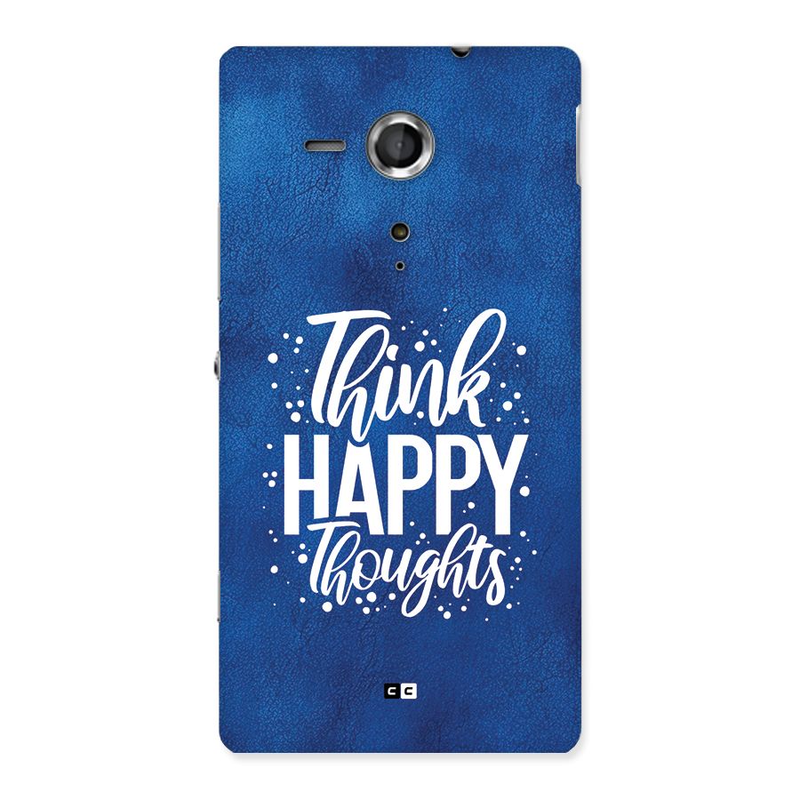 Think Happy Thoughts Back Case for Xperia Sp