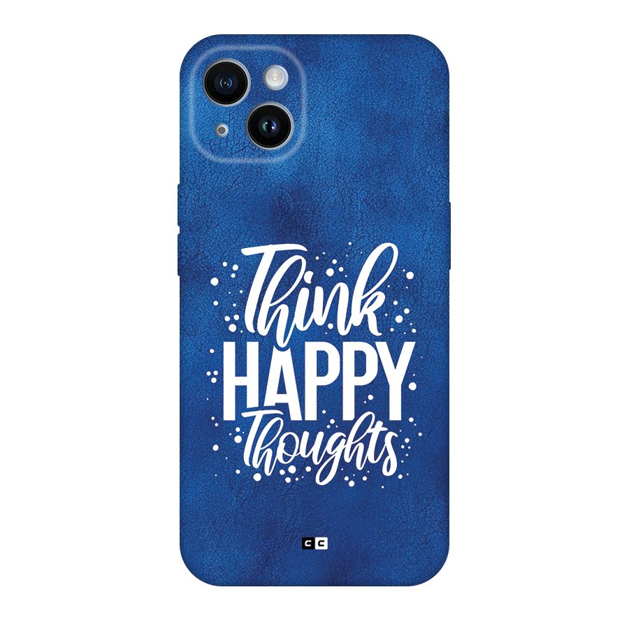 Think Happy Thoughts Back Case for iPhone 14