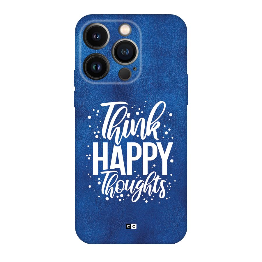 Think Happy Thoughts Back Case for iPhone 14 Pro