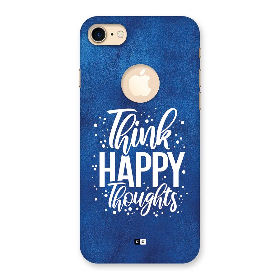 Think Happy Thoughts Back Case for iPhone 7 Logo Cut