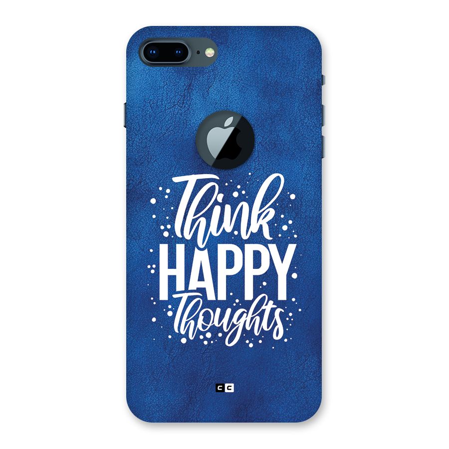 Think Happy Thoughts Back Case for iPhone 7 Plus Logo Cut
