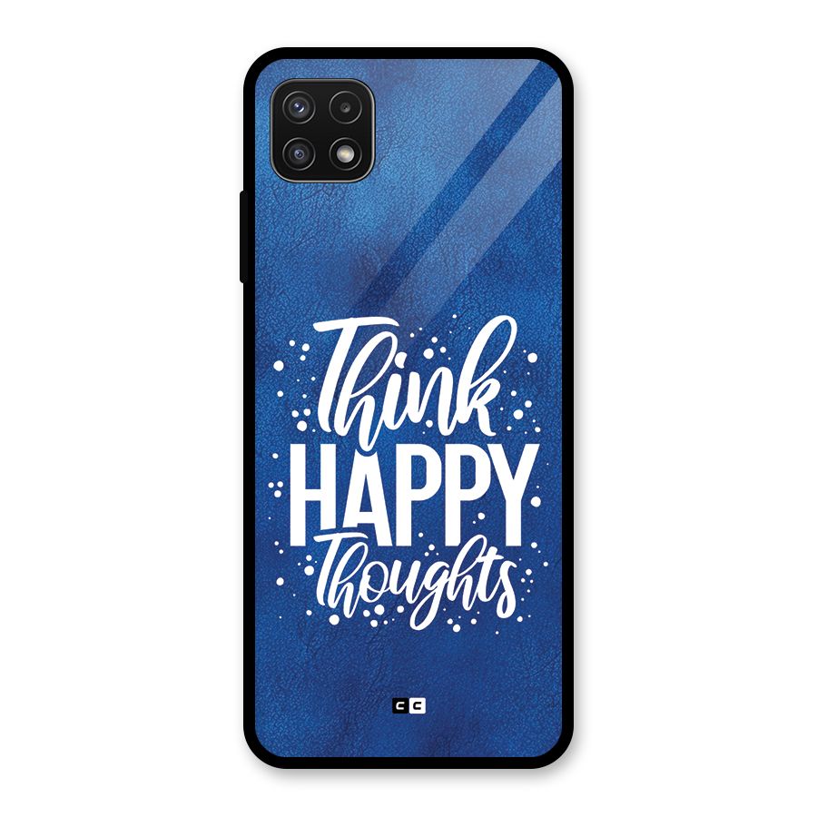 Think Happy Thoughts Glass Back Case for Galaxy A22 5G