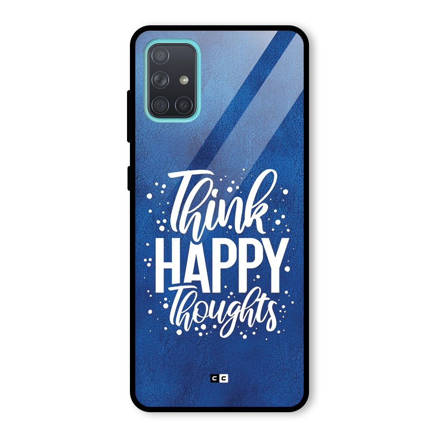 Think Happy Thoughts Glass Back Case for Galaxy A71