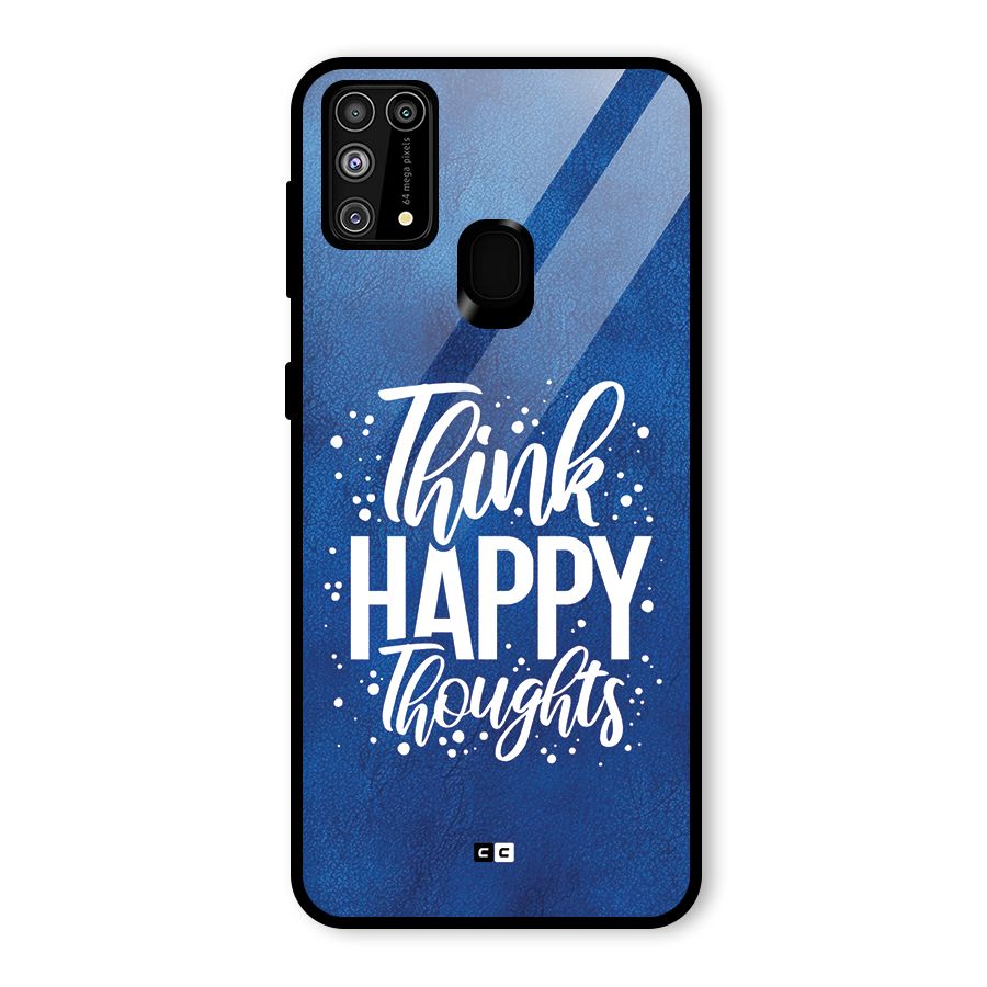 Think Happy Thoughts Glass Back Case for Galaxy M31