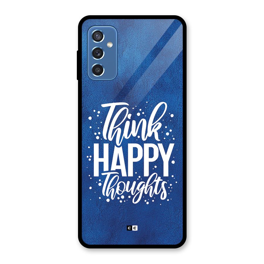 Think Happy Thoughts Glass Back Case for Galaxy M52 5G