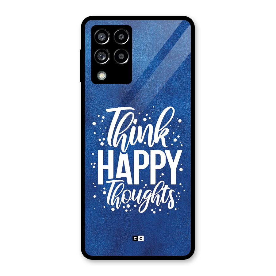 Think Happy Thoughts Glass Back Case for Galaxy M53 5G
