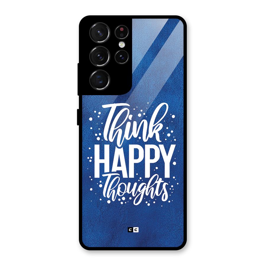 Think Happy Thoughts Glass Back Case for Galaxy S21 Ultra 5G